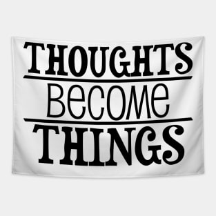 Thoughts become things - manifesting design Tapestry