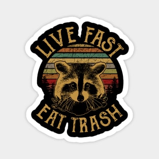 Live Fast Eat Trash Magnet