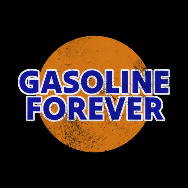 Gasoline Forever by tiden.nyska