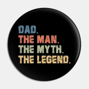 Dad The Man The Myth The Legend Gift For Fathers Day Pin