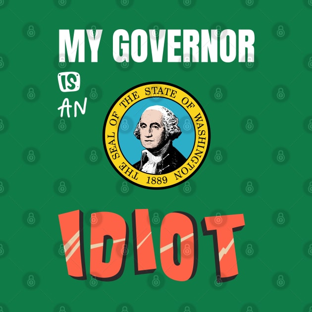 My Governor Is An Idiot Washington by Vanilla Susu