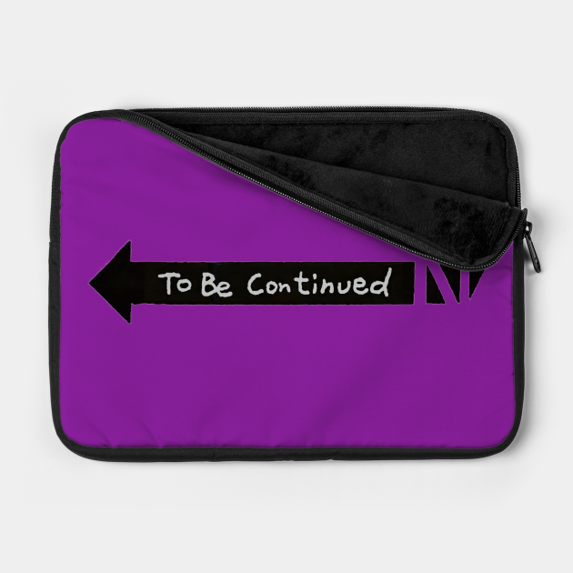 To Be Continued Jojo Jojo Meme Laptop Case Teepublic