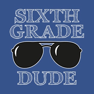 SIXTH GRADE DUDE Cool Funny T-Shirt