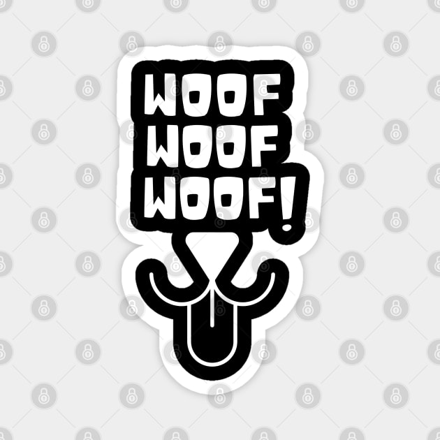 Woof Woof Woof! Magnet by mksjr