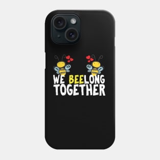 We beelong together cute Valentine bees for a couple Phone Case