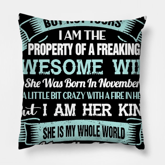 Yes I'm A Spoiled Husband Of A November Wife Funny Pillow by Wolfek246