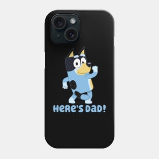 Here's Dad! Phone Case