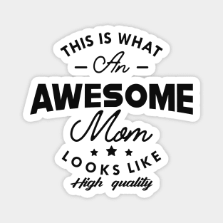 Mom - This is what an awesome mom looks like Magnet