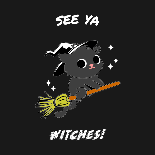 See Ya Witches Halloween Cat Witch on Broom by BiteyFish Designs