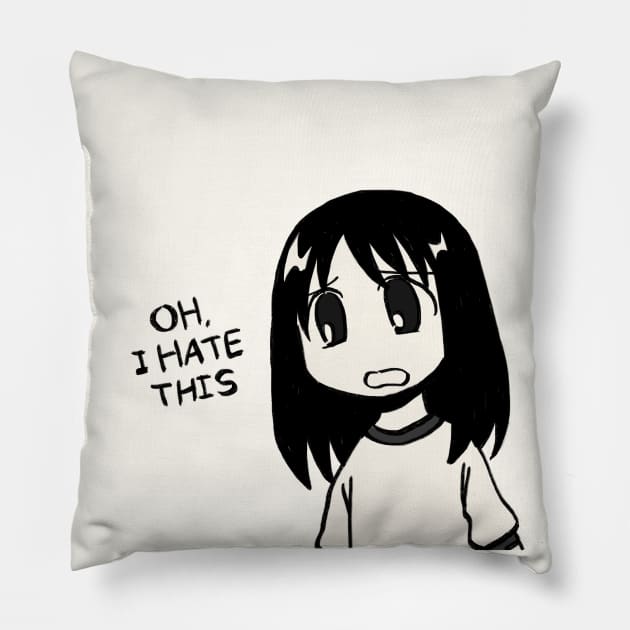 oh i hate this / funny  osaka azumanga daioh meme Pillow by mudwizard