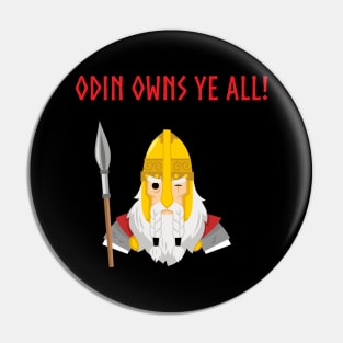 Odin Owns Ye All! Pin