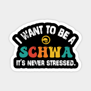 I Want To Be A Schwa It's Never Stressed Science Of Reading Magnet