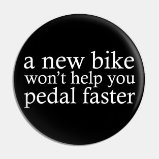 A new bike won't help you pedal faster Pin