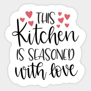 Kitchen Quotes Stickers Teepublic Au