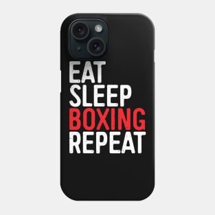 Eat Sleep Boxing Repeat Phone Case