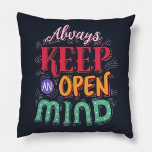 Always keep an open mind Pillow