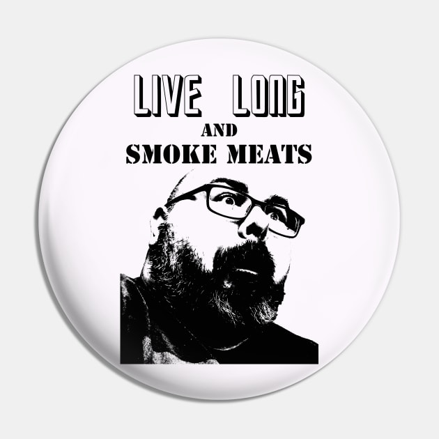 Live Long & Smoke Meats Pin by NerdCaveRetro