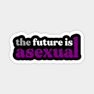 The Future is Asexual Magnet