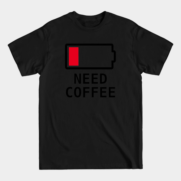 Disover Need Coffee - Coffee Drinks - T-Shirt