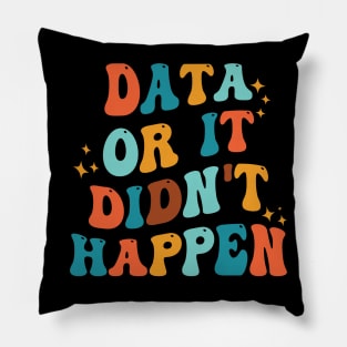 Data Or It Didn't Happen Behavior Analyst Aba Therapist Pillow