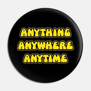 The Goodies - Anything, Anywhere, Anytime Pin