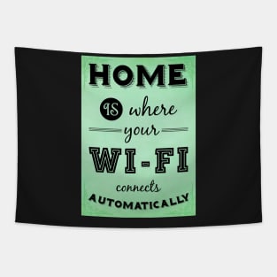 Home is where your WIFI connects automatically - Textart Typo Text Tapestry