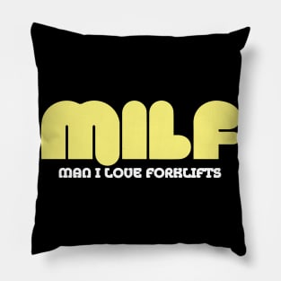 MILF Man I Love Forklifts Pillow