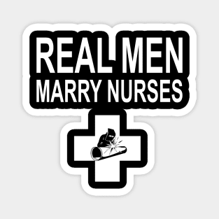 Real Men Marry Nurses Welder Magnet