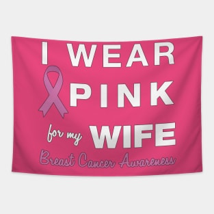 I Wear Pink for my Wife - Breast Cancer Awareness Tapestry