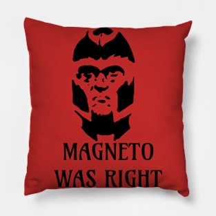 magneto was right Pillow