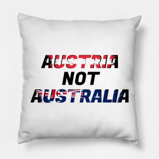 Austria Not Australia Pillow