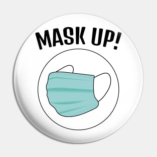 Mask Up!  (Style B) Pin