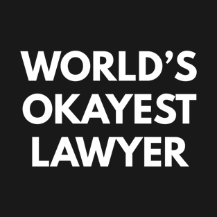 World's Okayest Lawyer T-Shirt