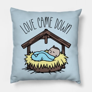 Love Came Down Pillow