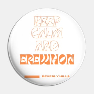 Keep Calm and Erewhon Pin