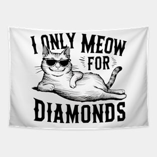I only meow for diamonds Tapestry