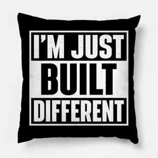 I'm Just Built Different Pillow