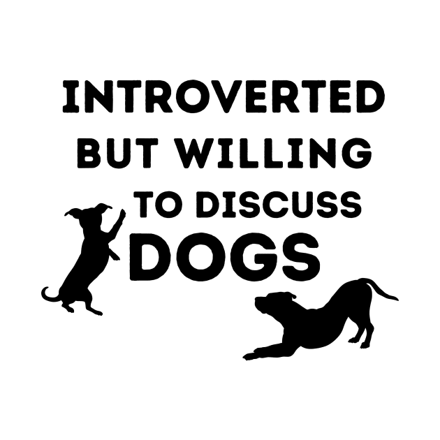 Introverted But Willing to Discuss Dogs by FairyMay