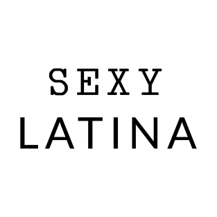 Sexy Latina T-Shirt