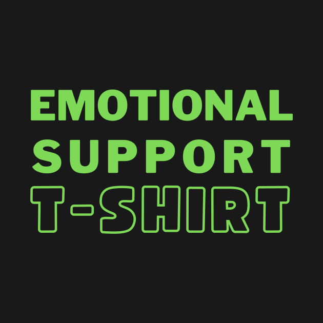 Emotional support t-shirt - green by Ingridpd