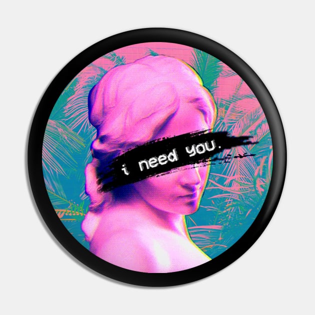 I Need You Pin by Street Clothes