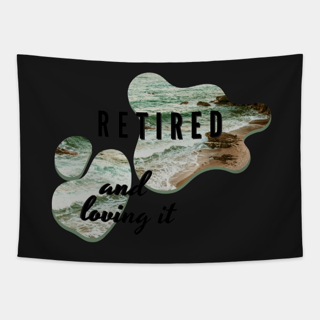 Retired and Loving It Yo'll Tapestry by PedaDesign