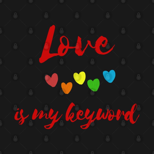 Love is my Keyword by PetraKDesigns