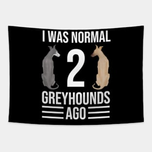 I Was Normal 2 Greyhounds Ago | I Was Normal Two Greyhounds Ago Tapestry