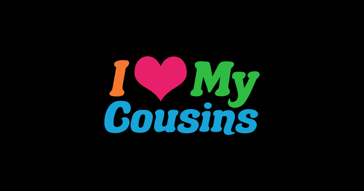 I Love My Cousins Cousin Sticker TeePublic