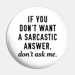 Sarcastic Answer Pin