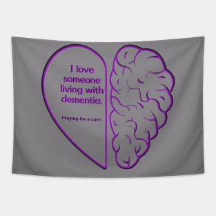 I LOVE SOMEONE LIVING WITH DEMENTIA Tapestry