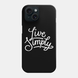 Live Simply Phone Case