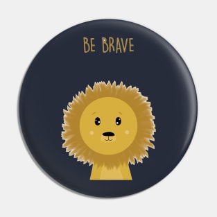 Be Brave Pin