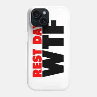 Rest Day WTF Phone Case